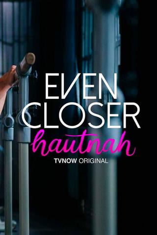 Even Closer - Hautnah - Saison 1